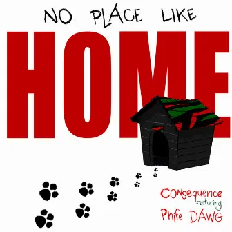 No Place Like Home by Consequence