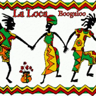 La Loca by Boogaloo