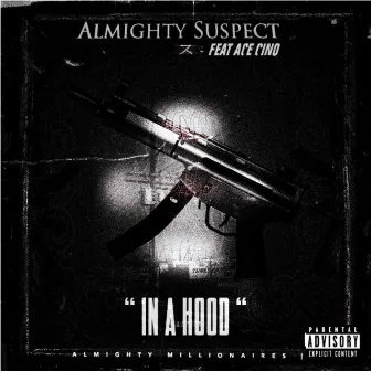 InaHood (feat. Ace Cino) by Almighty Suspect