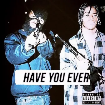 HAVE YOU EVER by Gee Gee