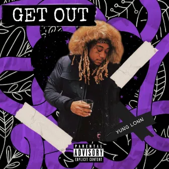 Get Out by Yung Lonn