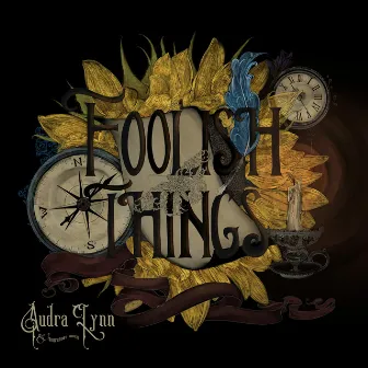 Foolish Things by Audra Lynn