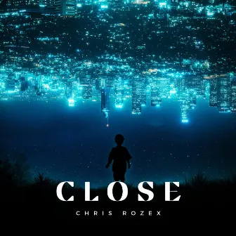 Close by Chris Rozex