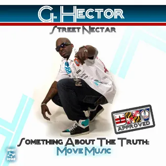 Something About The Truth by G.Hector Street Nectar