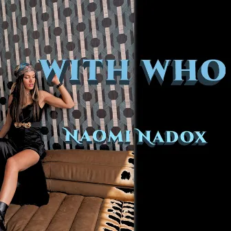 With Who by Naomi Nadox