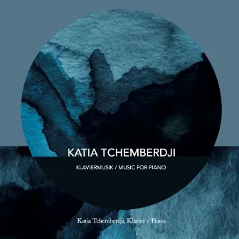 Klaviermusik / Music For Piano by Katia Tchemberdji