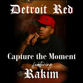 Capture the Moment by Detroit Red