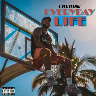 Everyday Life by Chvdow