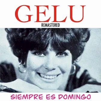 Siempre es domingo (Remastered) by Gelu