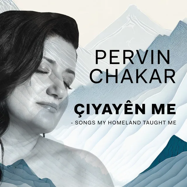 Çiyayên Me - Songs My Homeland Taught Me