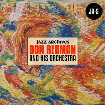 Jazz Archives Presents: Don Redman and His Orchestra (1932-1933) by Don Redman and His Orchestra