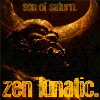 Zen Lunatic by Son Of Saturn