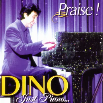 Just Piano... Praise! by Dino