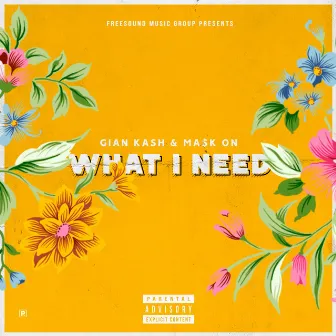 What I Need by Ma$k On