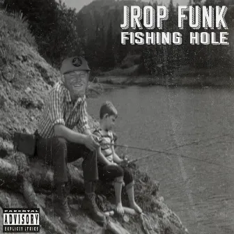 Fishing Hole by Jrop Funk