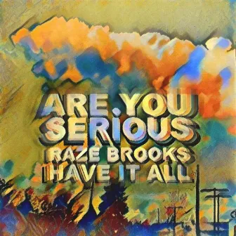 Have it All by Raze Brooks