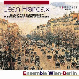 Jean Francaix: Quatuor - Trio & Divertissement by Ensemble Wien-Berlin