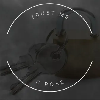 Trust me by C rose