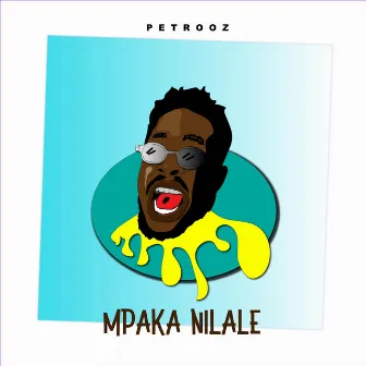 Mpaka nlale by Petrooz