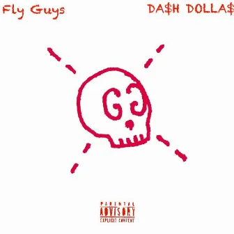 Fly Guys by Da$h Dolla$