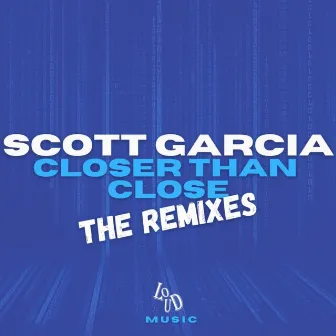 Closer Than Close by Scott Garcia