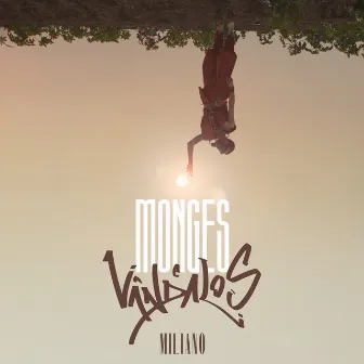 Monges e Vândalos by Miliano