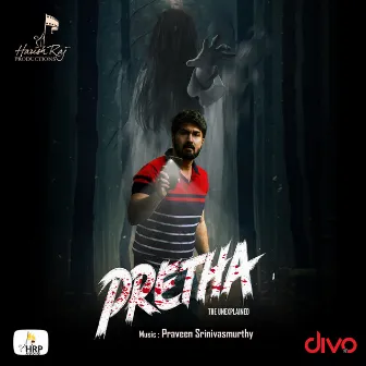 Pretha (Original Motion Picture Soundtrack) by Praveen Srinivasmurthy