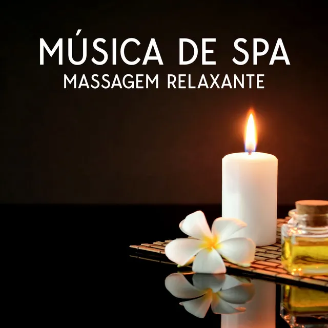 Música de Spa (Massagem Relaxante, Meditação Paz e Tranquilidade)