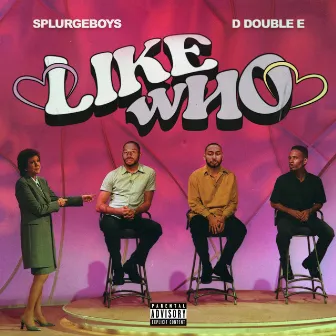 Like Who by Splurgeboys