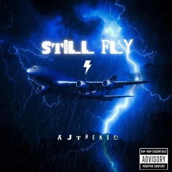 Still Fly by Ajthekid