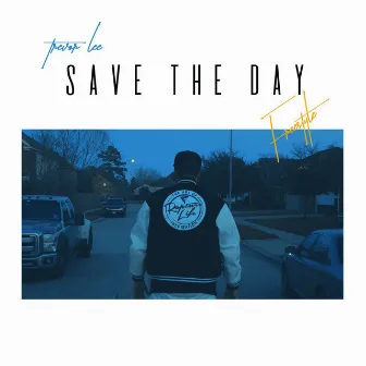 Save the Day (Freestyle) by Trevor Lee