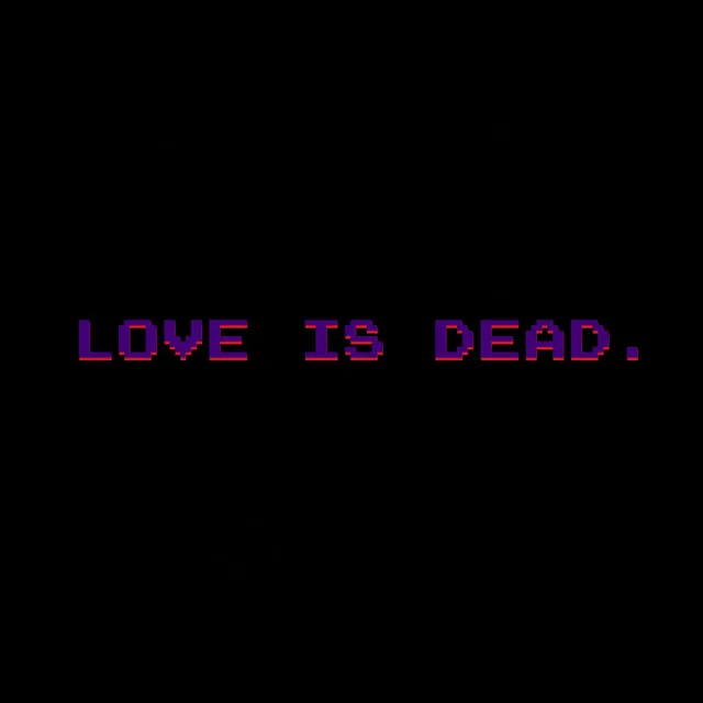 Love Is Dead