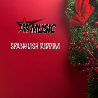 Spanglish Riddim by Tedstarmusicgroup