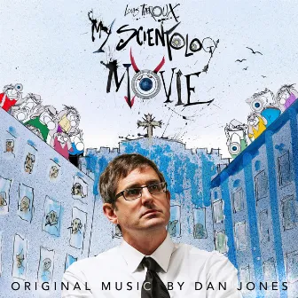 Louis Theroux: My Scientology Movie by Dan Jones