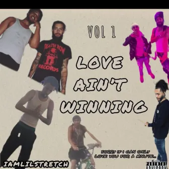 Love Aint Winning by IAmLilStretch