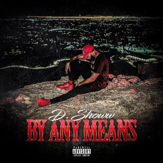 By Any Means by D. Showw