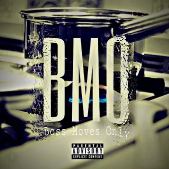 Boss Moves Only by BMO