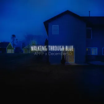 walking through blue by December50