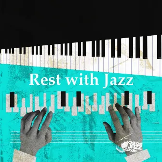 Rest with Jazz by Chill Out Jazz Radio