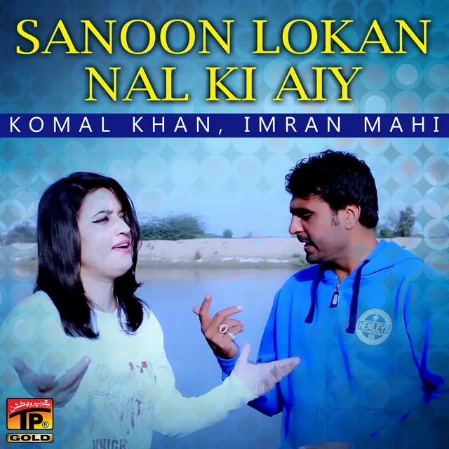 Sanoon Lokan Nal Ki Aiy