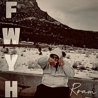 FWYH by Røam