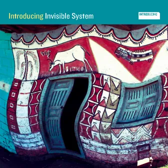 Introducing Invisible System by Invisible System