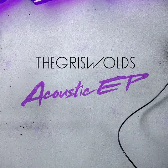 Acoustic EP by The Griswolds