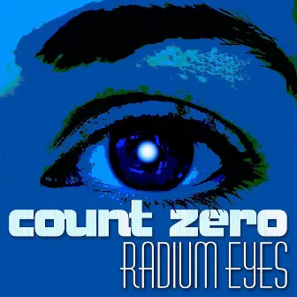 Radium Eyes by Count Zero