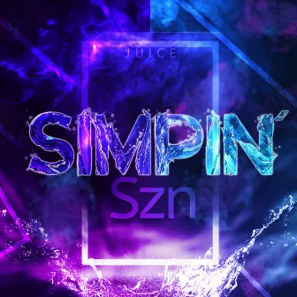 Simpin' Szn by Juice the Comedian