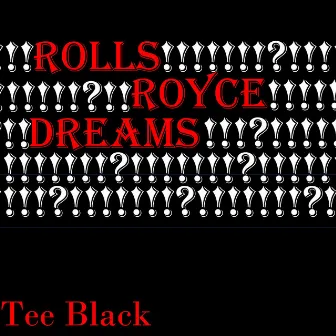 Rolls Royce Dreams by Tee Black