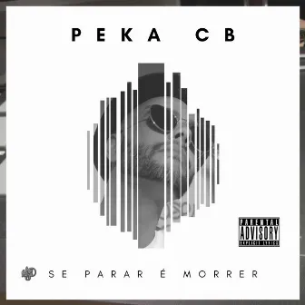 Se Parar É Morrer by PekaCB