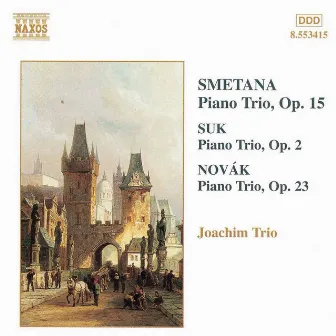 Smetana / Suk / Novak: Piano Trios by Joachim Trio