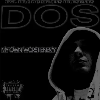 My Own Worst Enemy by D.O.S.