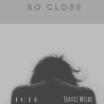 So Close by Icie